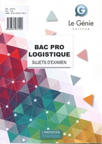 Dominique Borras et Annie Barbière - Sujets d'examen Bac Pro Logistique - Epreuve E2 : épreuve d'étude de situations professionnelles.