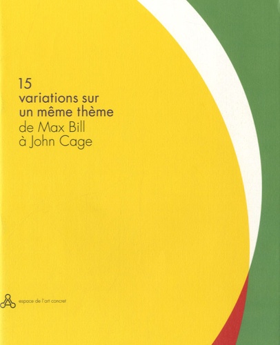 Dominique Boudou - 15 variations sur un même thème de Max Bill à John Cage.