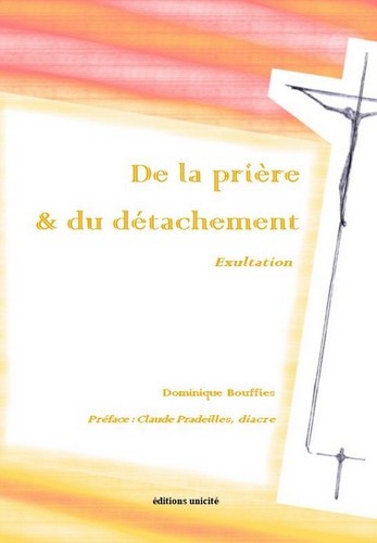Dominique Bouffies - De la prière & du détachement.