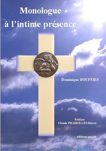 Dominique Bouffies - Monologue à l'intime présence.