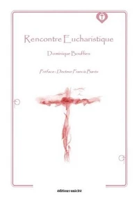 Rencontre eucharistique - au feu nouveau, à la marée montante de la Croix