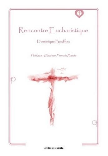 Dominique Bouffies - Rencontre Eucharistique.