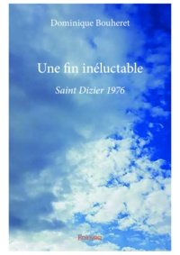 Dominique Bouheret - Une fin inéluctable - Saint Dizier 1976.