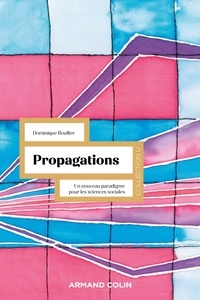 Dominique Boullier - Propagations - Un nouveau paradigme pour les sciences sociales.