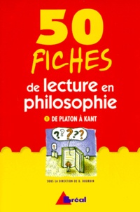 Dominique Bourdin et  Collectif - 50 FICHES DE LECTURE EN PHILOSOPHIE. - Volume 1, De Platon à Kant.