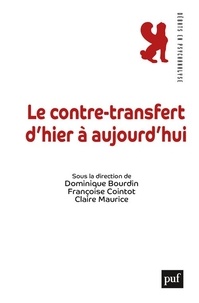 Dominique Bourdin et Claire Maurice - Le contretransfert d'hier à aujourd'hui.