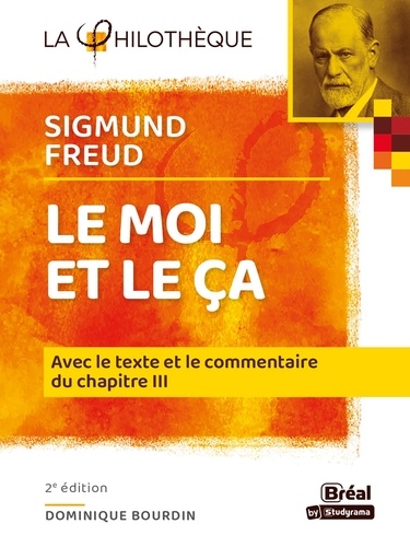 Le moi et le ça, Sigmund Freud. Avec le texte et le commentaire du chapitre III 2e édition