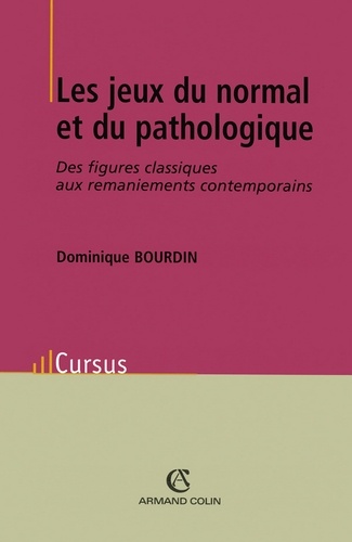 Les jeux du normal et du pathologique. Des figures classiques aux remaniements contemporains