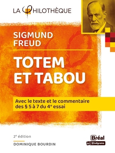 Totem et tabou, Sigmund Freud. Avec le texte et le commentaire des chapitres V à VII 2e édition