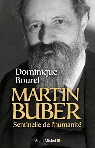 Martin Buber. Sentinelle de l'humanité