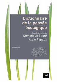 Dominique Bourg et Alain Papaux - Dictionnaire de la pensée écologique.