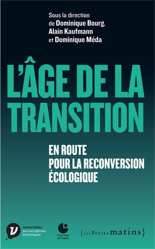 Dominique Bourg et Alain Kaufmann - L'âge de la transition - En route pour la reconversion écologique.