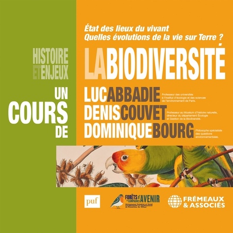 Dominique Bourg et Luc Abbadie - La Biodiversité, histoire et enjeux - État des lieux du vivant - Quelles évolutions de la vie sur Terre ?.