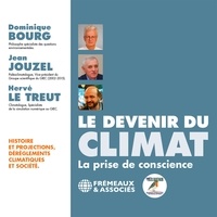 Dominique Bourg et Jean Jouzel - Le devenir du climat. La prise de conscience - La prise de conscience.