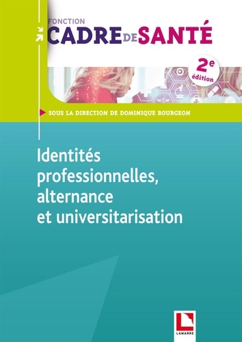 Dominique Bourgeon - Identités professionnelles, alternance et universitarisation.