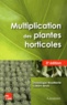 Dominique Boutherin et Gilbert Bron - Multiplication des plantes horticoles.