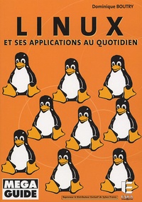 Dominique Boutry - Linux - Et ses applications au quotidien.
