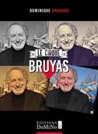 Dominique Bragard - Le cirque bruyas.