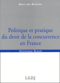 Politique et pratique du droit de la concurrence en France