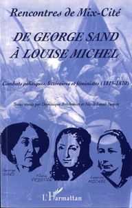 Dominique Bréchemier et Nicole Laval-Turpin - De George Sand à Louise Michel - Combats politiques, littéraire et féministes (1815-1870).