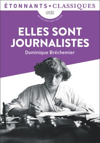 Dominique Bréchemier - Elles sont journalistes - Anthologie avec dossier.