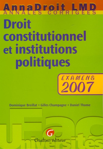 Dominique Breillat et Gilles Champagne - Droit constitutionnel et institutions politiques - Examens.