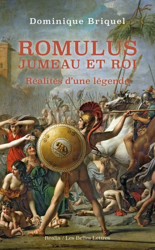 Romulus, jumeau et roi. Réalités d'une légende