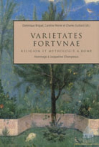 Dominique Briquel et Caroline Février - Varietates fortunae - Religion et mythologie à Rome.