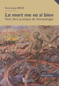 Téléchargez Google Books au format pdf La mort me va si bien  - Petit dico pratique de thanatologie en francais par Dominique Bros