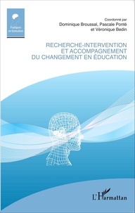 Dominique Broussal et Pascale Ponté - Recherche-intervention et accompagnement du changement en éducation.