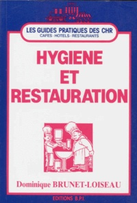 Dominique Brunet-Loiseau - Hygiène et restauration - Edition 1992.
