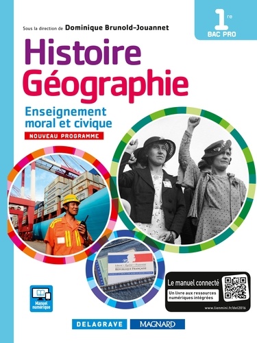 Dominique Brunold-Jouannet - Histoire-Géographie Enseignement moral et civique 1re Bac Pro - Manuel élève.