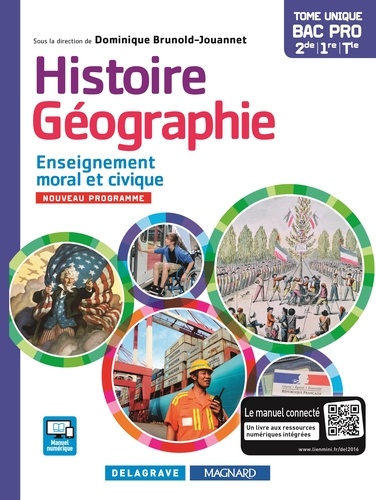 Dominique Brunold-Jouannet - Histoire-Géographie Enseignement moral et civique 2de 1ere Tle Bac Pro.