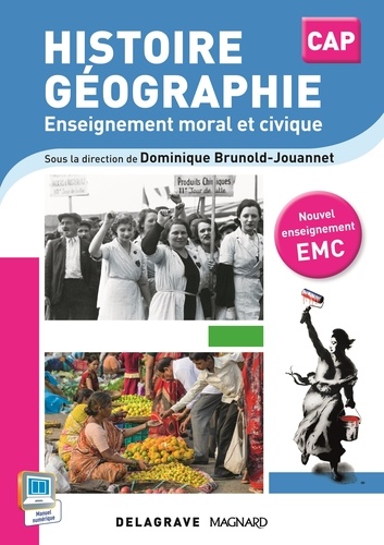 Dominique Brunold-Jouannet et Michaël Couronnet - Histoire, géographie, enseignement moral et civique CAP - Livre de l'élève.