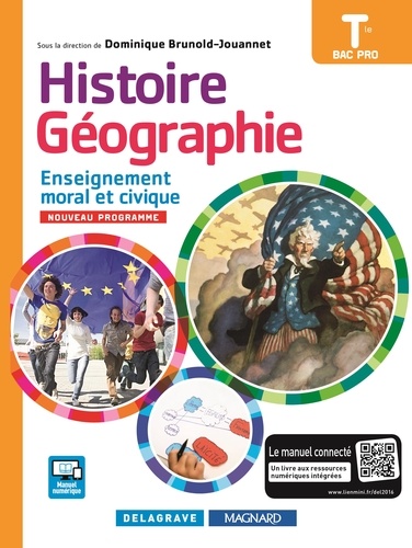 Dominique Brunold-Jouannet - Histoire-Géographie Enseignement moral et civique Tle Bac Pro.
