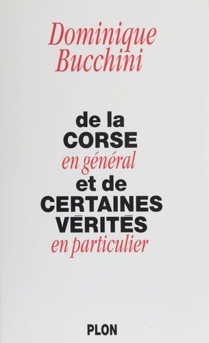 De la Corse en général et de certaines vérités en particulier