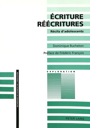 Dominique Bucheton - Ecriture Reecritures. Recits D'Adolescents.