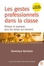 Dominique Bucheton - Les gestes professionnels dans la classe - Ethiques et pratiques pour les temps qui viennent.