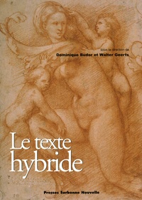 Dominique Budor et Walter Geerts - Le texte hybride.