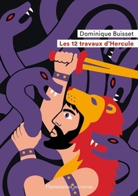 Dominique Buisset - Les douze travaux d'Hercule.