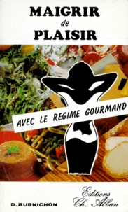 Maigrir De Plaisir. Avec Le Regime Gourmand