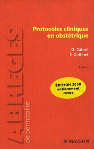 Dominique Cabrol et François Goffinet - Protocoles cliniques en obstétrique.