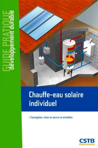 Dominique Caccavelli - Chauffe-eau solaire individuel - Conception, mise en oeuvre et entretien.