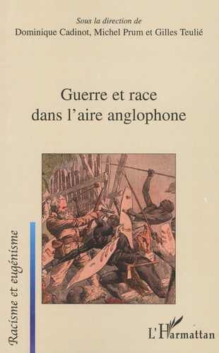 Dominique Cadinot et Michel Prum - Guerre et race dans l'aire anglophone.