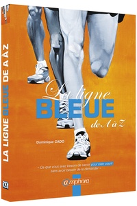 Dominique Cado - La ligne bleue de A à Z.