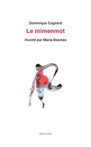 Dominique Cagnard et Maria Desmée - Le mimenmot.