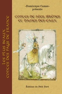Dominique Camus - Contes de fées, sirènes et dames des eaux.