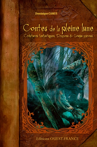 Dominique Camus - Contes de la pleine lune - Créatures fantastiques, dragons & loups-garous.