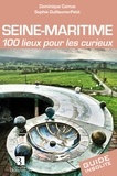 Dominique Camus et Sophie Guillaume-Petit - Seine-Maritime - 100 lieux pour les curieux.