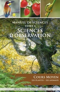 Dominique Carcassonne - Manuel de Sciences - Sciences d'observation - Cours Moyen - Les plantes - Les animaux.